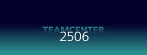 Teamcenter 2506 Release