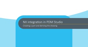 PDM Studio - Creating a component and generating the drawing with NX CAD