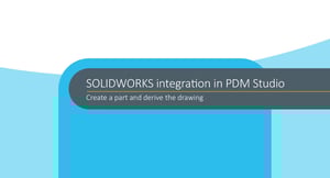 PDM Studio - Creating a component and generating the drawing with SOLIDWORKS CAD
